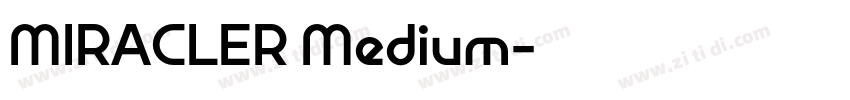 MIRACLER Medium字体转换 MIRACLER Medium字体转换